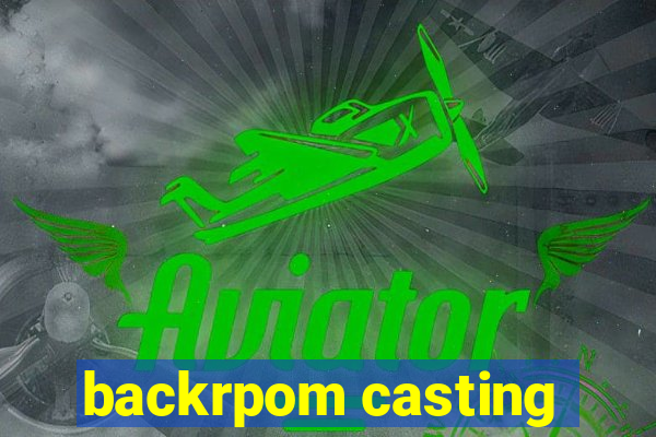 backrpom casting